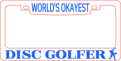 LicenseFrame-Car-OkayestDiscGolfer.xcs
