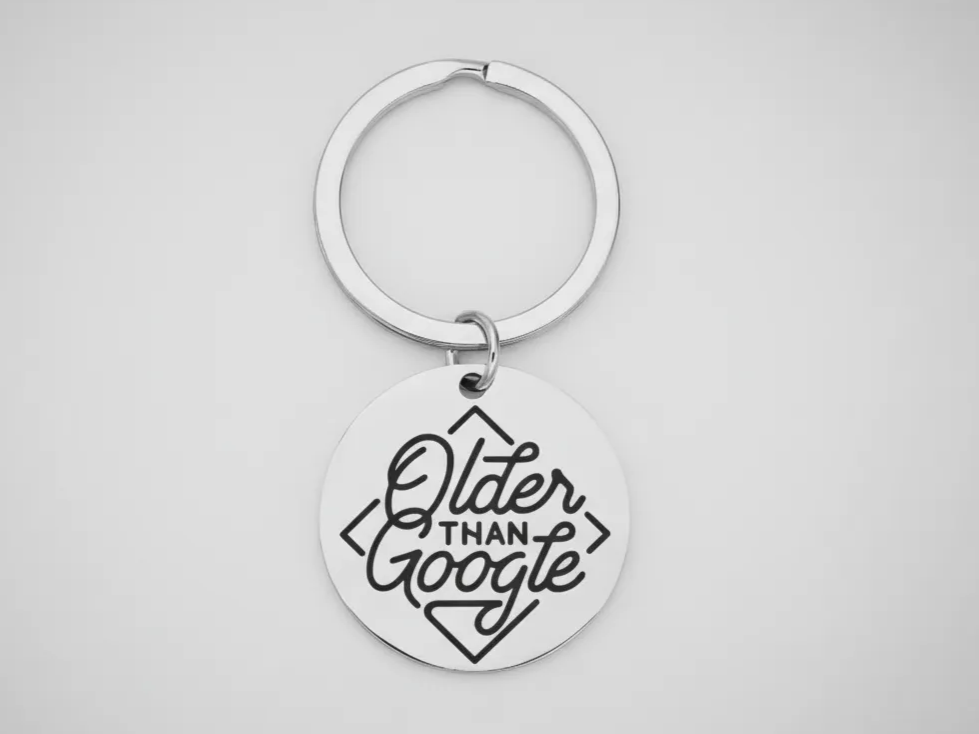 Older Than Google Metal Keychain laser cut keychain idea for men
