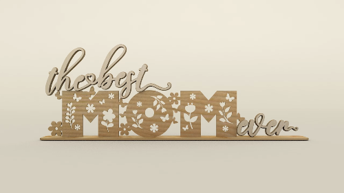 [Laser cut and engrave] Stand Decoration The Best MOM Ever