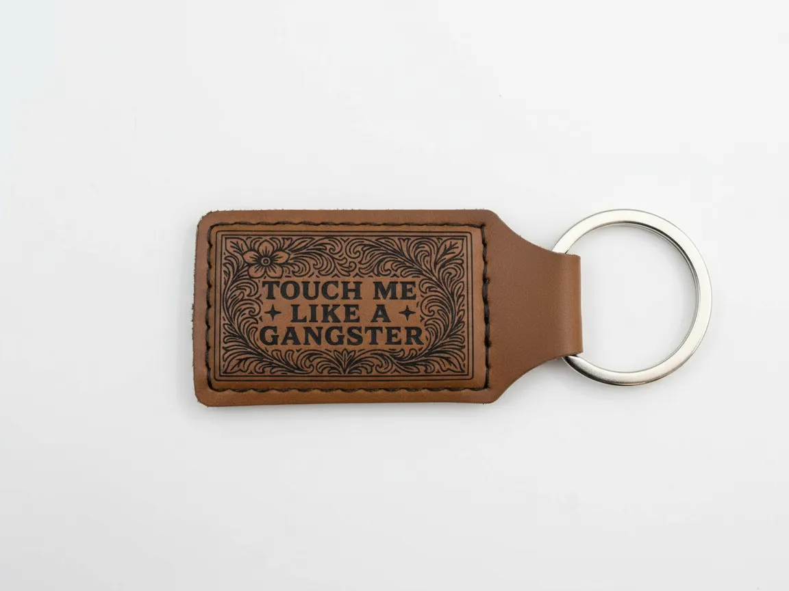 Touch Me Like A Gangster Leather Keychain custom leather keychain idea