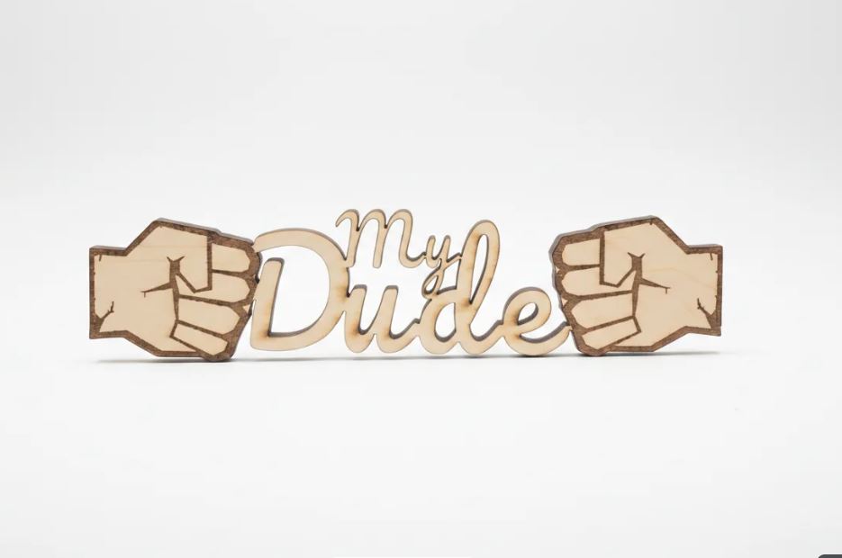 My Dude Wooden Desk Sign with Fist Bump Graphic anniversary gift for him idea