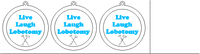 LiveLaughLobotomyOrnament.xcs