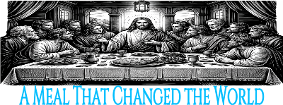 The Last Supper A Meal That Changed The World.xcs