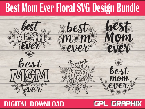 [Laser cut and engrave] Best Mom Ever Floral SVG Design Bundle - Digital Download